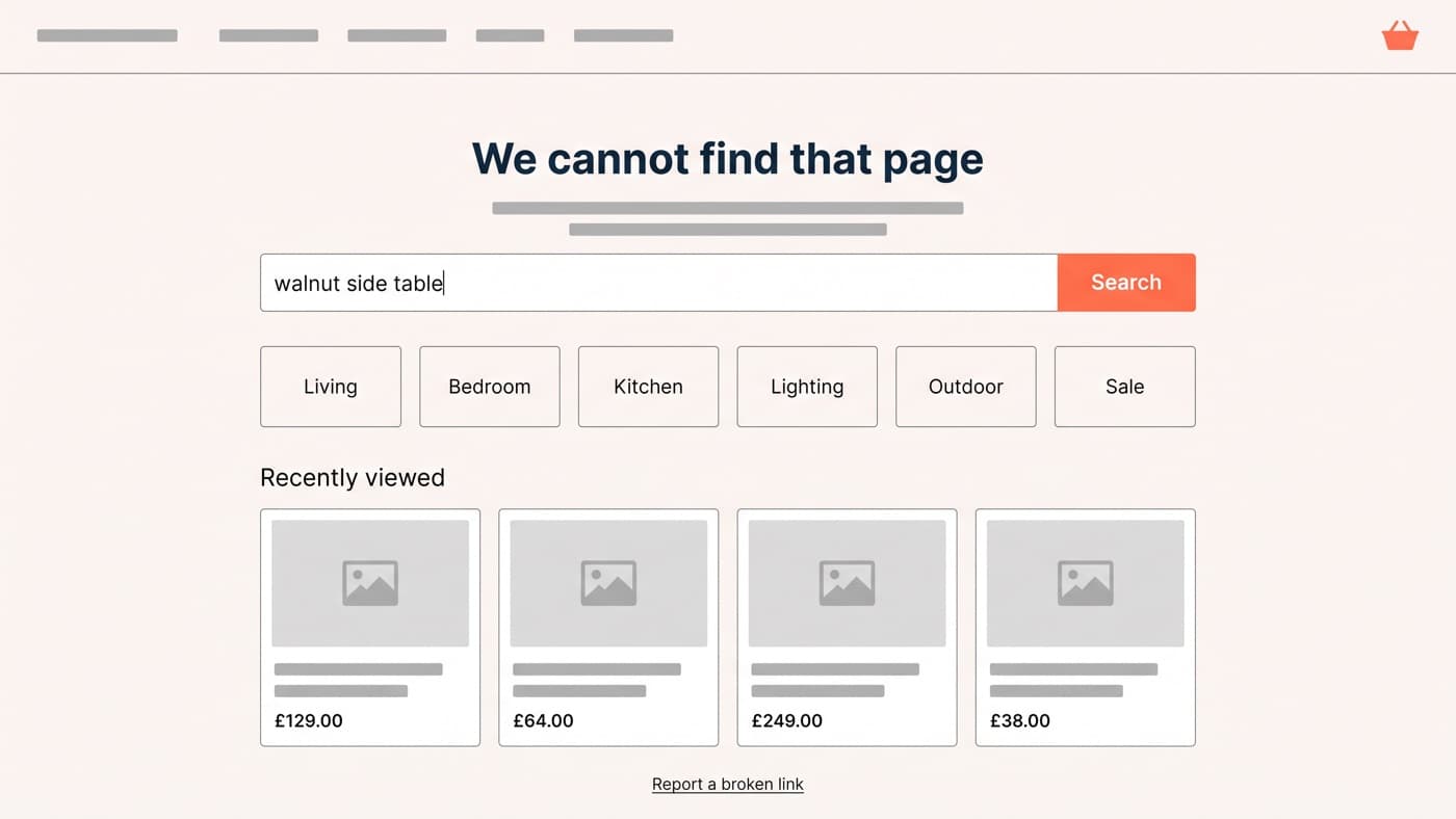 A generic unbranded ecommerce 404 page reading we cannot find that page, with a search field carrying the typed query walnut side table, six category tiles and a recently viewed row of four products priced £129.00, £64.00, £249.00 and £38.00